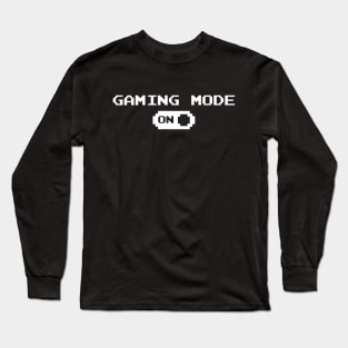 Gaming Mode ON Long Sleeve T-Shirt